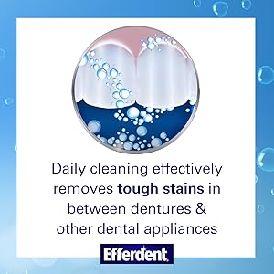 Daily cleaning effectively removes tough stains in between dentures & other dental appliances